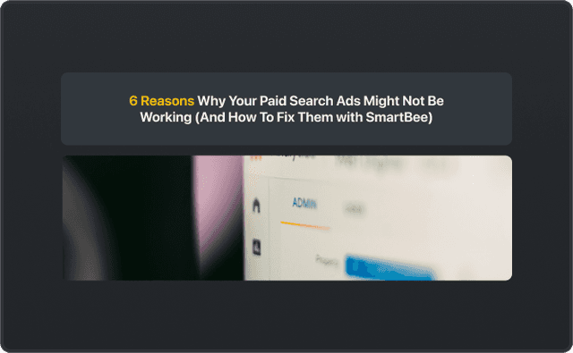 6 причин, почему ваша поисковая реклама не работает (и как это исправить со SmartBee)